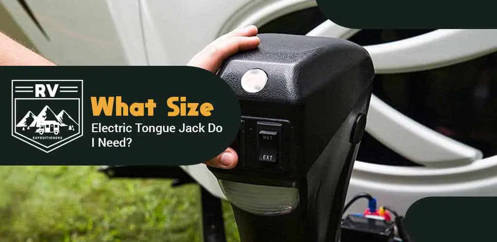 What Size Electric Tongue Jack Do I Need?- RV Expeditioners What Size Jack Do I Need For My Rv