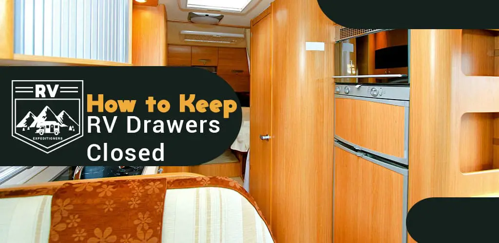 how to keep rv drawers closed