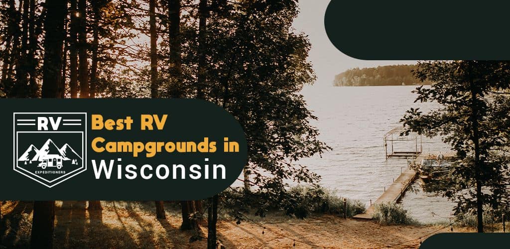 Best RV Campgrounds In Wisconsin - RV Expeditioners